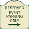 Signmission Reserved Event Parking W/ Right Arrow Heavy-Gauge Aluminum Sign, 18" x 18", TG-1818-23221 A-DES-TG-1818-23221 - alternate 1